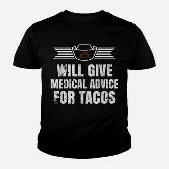 Will Give Medical Advice For Tacos T-Shirt Youth T-shirt | Crazezy DE