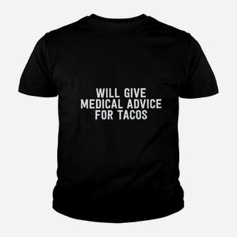 Will Give Medical Advice For Tacos Youth T-shirt | Crazezy DE