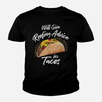 Will Give Roofing Advice For Tacos - Roofer Construction Pun Youth T-shirt | Crazezy DE