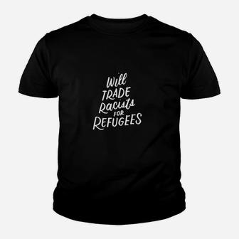 Will Trade Racists For Refugees Youth T-shirt | Crazezy