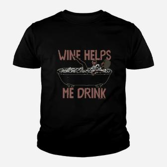 Wine Helps Me Drink Youth T-shirt | Crazezy UK