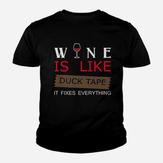 Wine Is Like Duck Tape It Fixes Everything Youth T-shirt | Crazezy