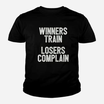 Winners Train Losers Complain Inspirational Youth T-shirt | Crazezy AU