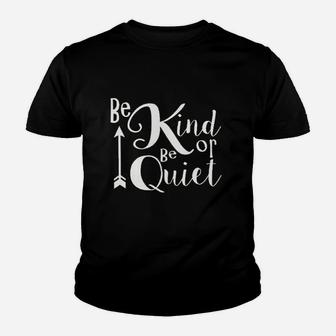 Women Be Kind Or Be Quiet Youth T-shirt | Crazezy UK