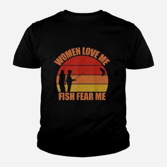 Women Love Me Fish Fear Me Funny Fishing Gift Fisher Gift Youth T-shirt | Crazezy DE