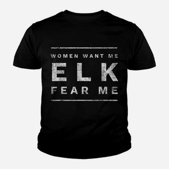 Women Want Me Elk Fear Me Funny Animal Hunting For Men Youth T-shirt | Crazezy