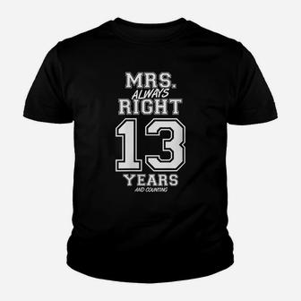 Womens 13 Years Being Mrs Always Right Funny Couples Anniversary Youth T-shirt | Crazezy AU