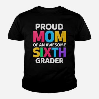 Womens 6Th Grade Gift Proud Mom Of An Awesome Sixth Grader Youth T-shirt | Crazezy