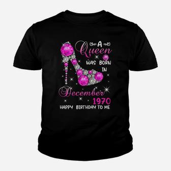 Womens A Queen Was Born In December 1970 High Heel 51St Birthday Youth T-shirt | Crazezy