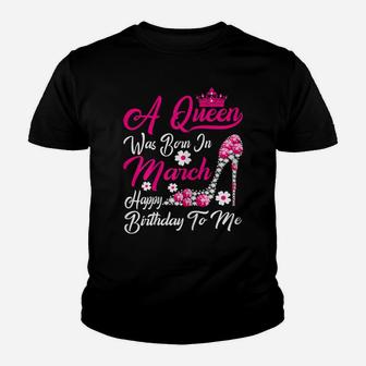 Womens A Queen Was Born In March Happy Birthday To Me Crown Shoes Youth T-shirt | Crazezy AU