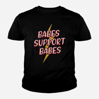 Womens Babes Support Babes Great Gift Idea For Friend And Women Youth T-shirt | Crazezy CA