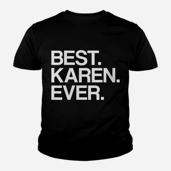 Womens Best Karen Ever Name For Women Youth T-shirt | Crazezy UK