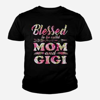Womens Blessed To Be Called Mom And Gigi Mother's Day Gigi Youth T-shirt | Crazezy
