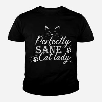 Womens Cat Lovers Perfectly Sane Cat Lady Funny Crazy Women Youth T-shirt | Crazezy UK
