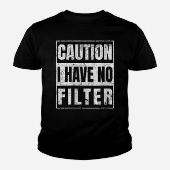Womens Caution I Have No Filter Youth T-shirt | Crazezy UK