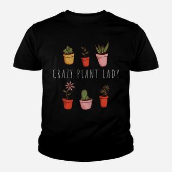 Womens Crazy Plant Lady - Plant Lover Garden Gardener Gardening Youth T-shirt | Crazezy