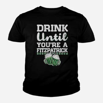 Womens Drink Until You're A Fitzpatrick St Patrick's Day Youth T-shirt - Monsterry AU