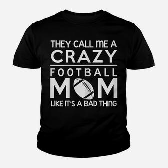 Womens Football Shirt - Crazy Football Proud Mom Gift Youth T-shirt | Crazezy UK
