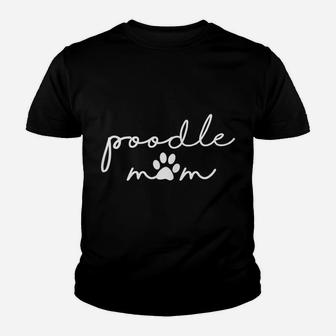 Womens Funny Cute Mothers Day Gift For Dog Lover Friend Poodle Mom Youth T-shirt | Crazezy DE
