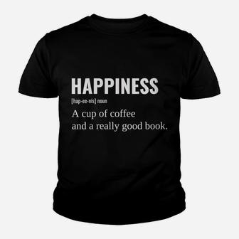 Womens Funny Happiness Noun Definition With Coffee And Good Book Youth T-shirt | Crazezy UK