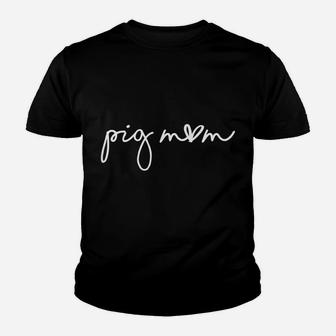 Womens Funny Mothers Day Gift For Pig Lover Friend Wife Pig Mom Youth T-shirt | Crazezy