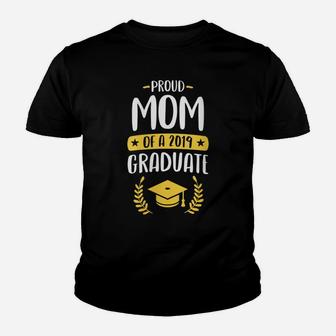 Womens Funny Proud Mom Of A Class Of 2019 Graduate Student Gift Youth T-shirt | Crazezy