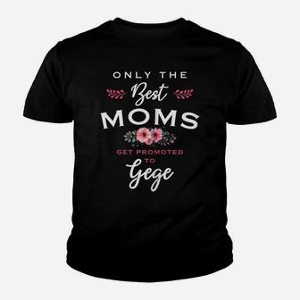 Womens Gege Gift Only The Best Moms Get Promoted To Flower Youth T-shirt | Crazezy DE