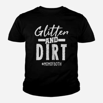 Womens Glitter And Dirt Mom Of Both Shirts Mother's Day Gift Women Youth T-shirt | Crazezy