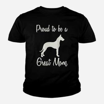 Womens Great Dane Mom, Proud To Be A Great Mom, Great Dane Mama Youth T-shirt | Crazezy AU