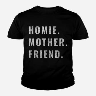 Womens Homie Mother Friend Youth T-shirt | Crazezy CA