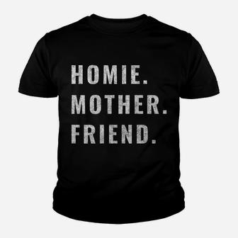 Womens Homie Mother Friend Youth T-shirt | Crazezy DE
