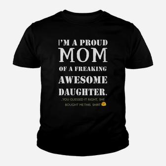 Womens I Am A Proud Mom Of A Freaking Awesome Daughter Fun Gift Youth T-shirt | Crazezy DE