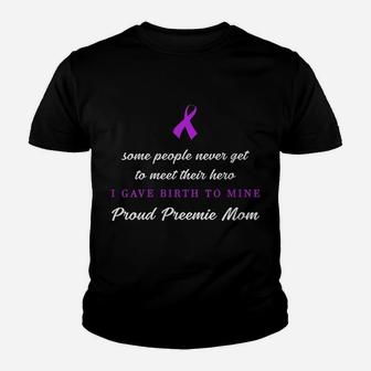 Womens I Gave Birth To My Hero Proud Preemie Mom Youth T-shirt | Crazezy