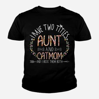 Womens I Have Two Titles Auntie And Cat Mom Tshirt Mother Youth T-shirt | Crazezy