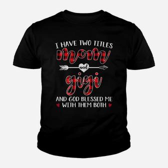 Womens I Have Two Titles Mom And Gigi God Blessed Me Christmas Youth T-shirt | Crazezy