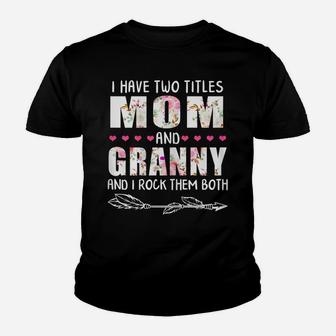 Womens I Have Two Titles Mom And Granny Funny Mama Mommy Grandma Youth T-shirt | Crazezy