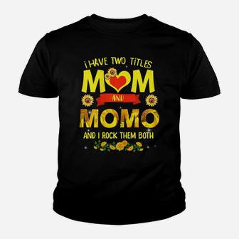 Womens I Have Two Titles Mom And Momo Flower Mother's Day Youth T-shirt | Crazezy
