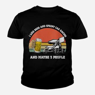 Womens I Like Beer And Sprint Car Racing And Maybe 3 People Youth T-shirt - Monsterry