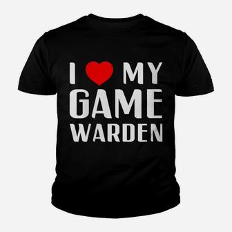 Womens I Love My Game Warden Proud Girlfriend Wife Mom Mother Gift Youth T-shirt | Crazezy UK