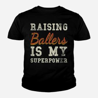Womens I Only Raise Ballers Basketball Mom Proud Mother Youth T-shirt | Crazezy