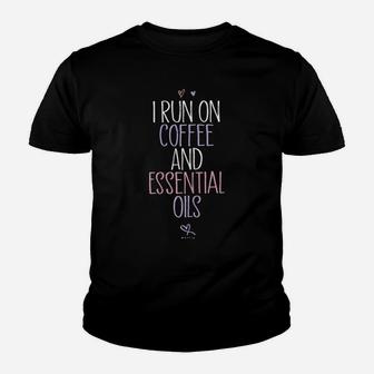 Womens I Run On Coffee And Essential Oils Sarcastic Shirt Funny Tee Youth T-shirt | Crazezy