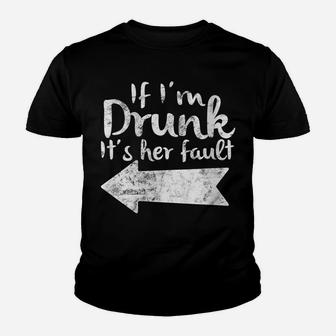 Womens If Im Drunk Its Her Fault Matching Best Friend Gift Drinking Youth T-shirt | Crazezy AU