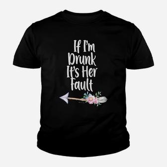 Womens If Im Drunk Its Her Fault Matching Best Friend Gift Wine Youth T-shirt | Crazezy CA
