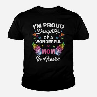 Womens I'm A Proud Daughter Of A Wonderful Mom In Heaven Youth T-shirt | Crazezy CA