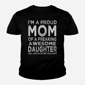 Womens I'm A Proud Mom Of A Freaking Awesome Daughter Mother's Day Youth T-shirt | Crazezy AU