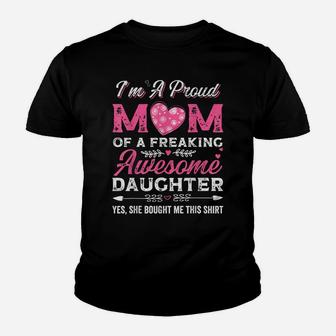 Womens, I'm A Proud Mom Of A Freaking Awesome Daughter Youth T-shirt | Crazezy