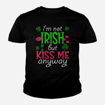 Womens I'm Not Irish But Kiss Me Anyway St Patrick Day Irish Youth T-shirt | Crazezy