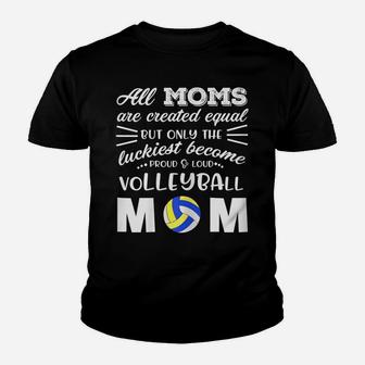 Womens Loud & Proud Volleyball Mom Shirt All Moms Are Created Equal Youth T-shirt | Crazezy AU