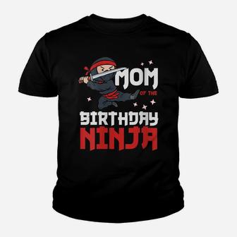 Womens Mom Of The Birthday Ninja Mommy Party Best Mother Boy Mama Youth T-shirt | Crazezy UK