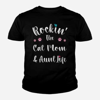 Womens Mother's Day Cat Lovers Rocking The Cat Mom And Aunt Life Youth T-shirt | Crazezy DE